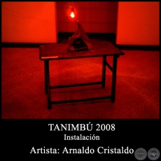 TANIMBÚ - Instalación de Arnaldo Cristaldo - Año 2008
